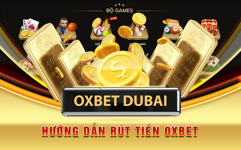 Hướng Dẫn Rút Tiền Oxbet
